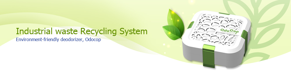 Industrial waste Recycling System-Environment-friendly deodorizer, Odocop